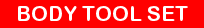 BODY TOOL SET