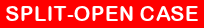 SPLIT-OPEN CASE